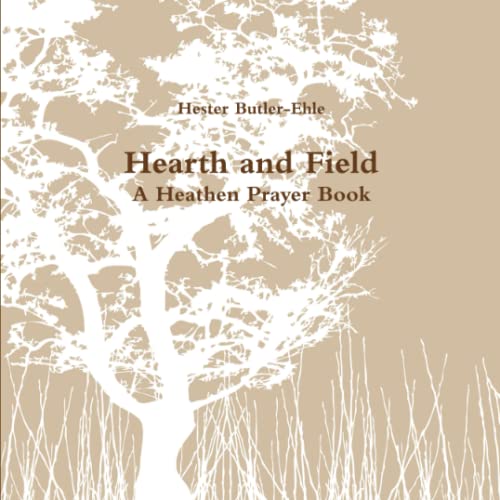 Hearth and Field: A Heathen Prayer Book