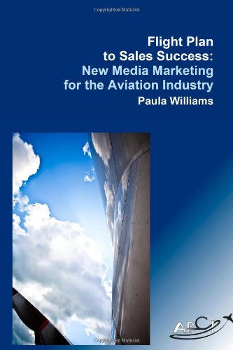 Flight Plan to Sales Success: New Media Marketing for the Aviation Industry