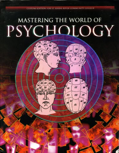 Mastering the World of Psychology Custom Edition for St. Johns River Community College