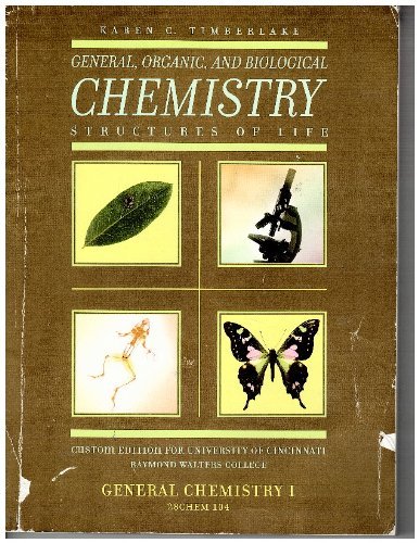 General, Organic, and Biological Chemistry Structure of Life-custom Edition for University of Cincinnati Raymond Walter College, General Chemistry I 28chem 14