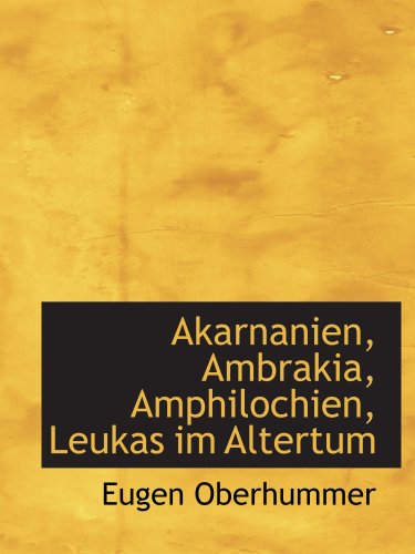 Akarnanien, Ambrakia, Amphilochien, Leukas im Altertum