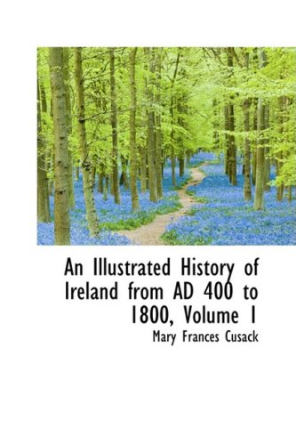 An Illustrated History of Ireland from Ad 400 to 1800