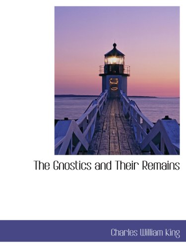 The Gnostics and Their Remains
