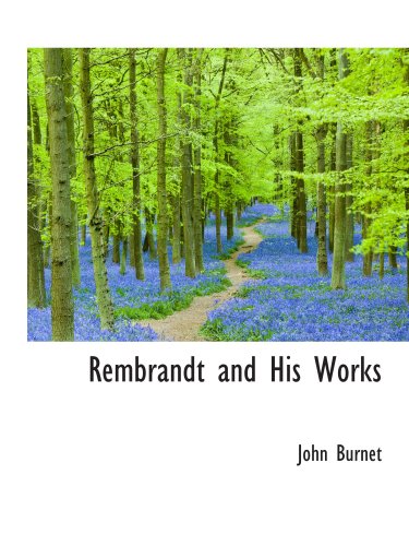 Rembrandt and His Works