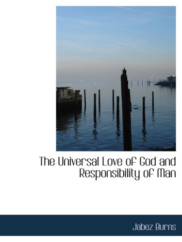 The Universal Love of God and Responsibility of Man