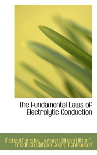 The Fundamental Laws of Electrolytic Conduction