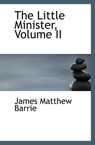 The Little Minister, Volume II