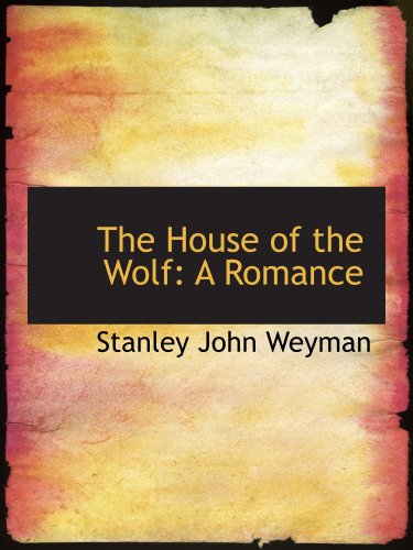 The House of the Wolf: A Romance