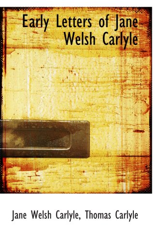 Early Letters of Jane Welsh Carlyle