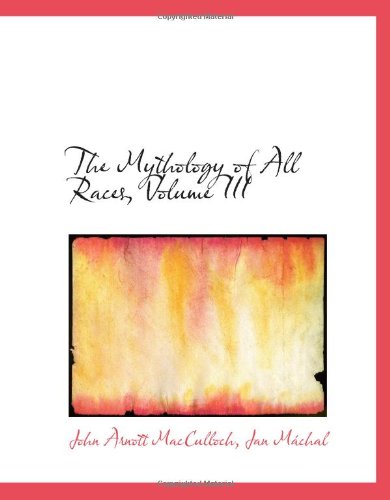 The Mythology of All Races, Volume III