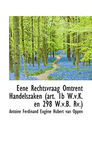 Eene Rechtsvraag Omtrent Handelszaken (Art. 1b W.v.k. En 298 W.v.b. Rv.)