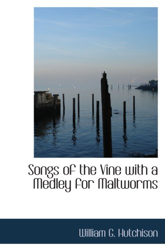 Songs of the Vine with a Medley for Maltworms