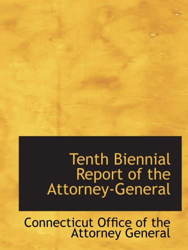 Tenth Biennial Report of the Attorney-General