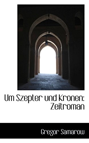 Um Szepter Und Kronen: Zeitroman (German Edition)