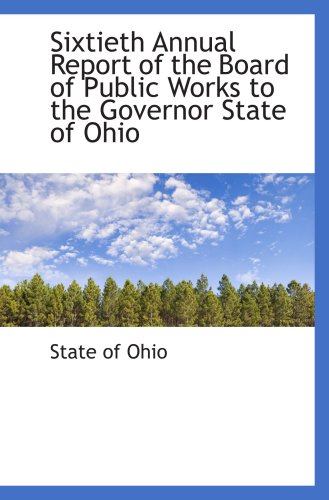 Sixtieth Annual Report of the Board of Public Works to the Governor State of Ohio