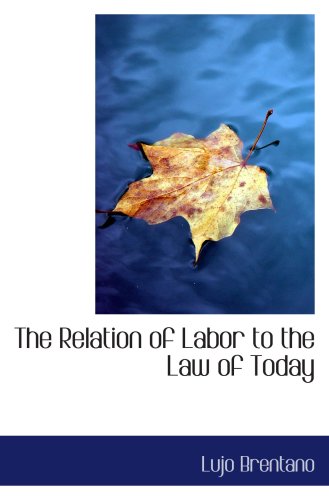 The Relation of Labor to the Law of Today