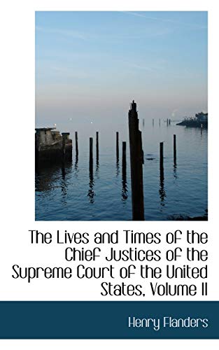 The Lives and Times of the Chief Justices of the Supreme Court of the United States, Volume II