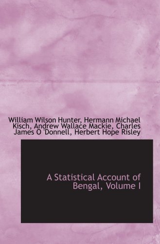 A Statistical Account of Bengal, Volume I