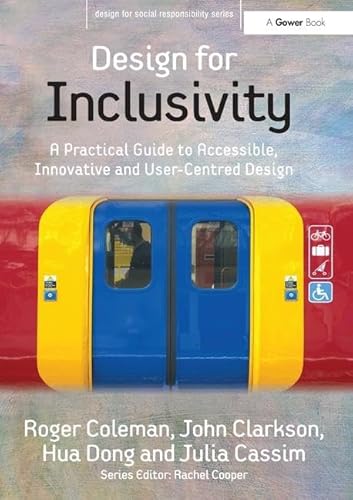 Design for Inclusivity: A Practical Guide to Accessible, Innovative and User-centred Design