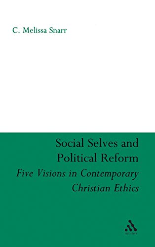 Social Selves and Political Reforms: Five Visions in Contemporary Christian Ethics