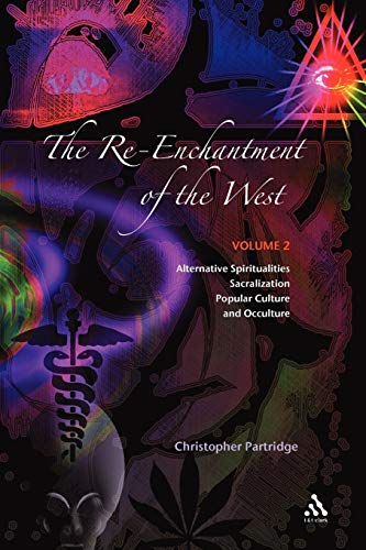 The Re-Enchantment of the West, Vol II: Alternative Spiritualities, Sacralization, Popular Culture and Occulture