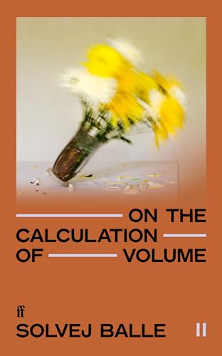 On the Calculation of Volume II: 'Impossible to put down.' Kate Briggs
