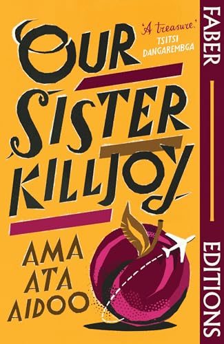 Our Sister Killjoy (Faber Editions): A treasure.' Tsitsi Dangarembga
