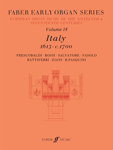 Faber Early Organ, Vol 18: Italy 1615-1700 (Volume 18)