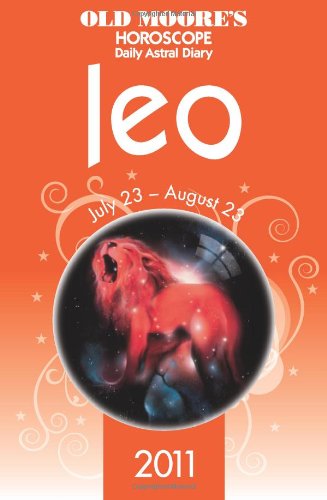 Old Moore Horoscopes and Daily Astral Diaries 2011 Leo