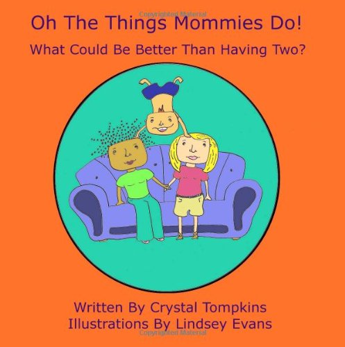 Oh The Things Mommies Do!: What Could Be Better Than Having Two?