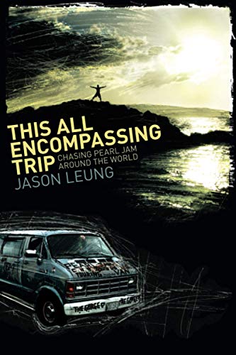 This All Encompassing Trip: Chasing Pearl Jam Around The World
