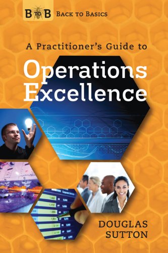 A Practitioner's Guide to Operations Excellence (Back to Basics)