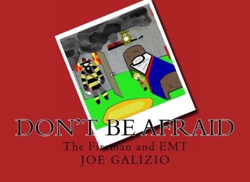 Don't Be Afraid: The Firefighter and EMT