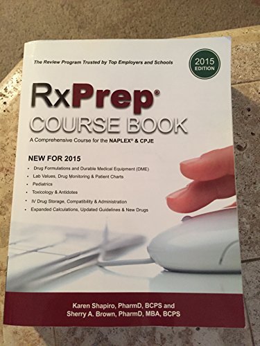 RxPrep Course Book: A Comprehensive Course for the NAPLEX and CPJE (2015 Edition)