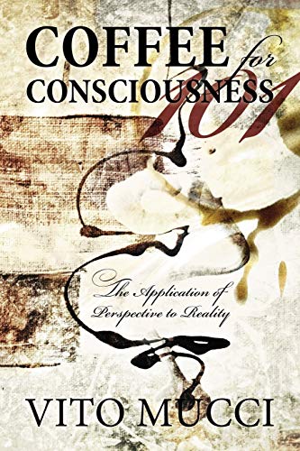 Coffee for Consciousness: The Application of Perspective to Reality