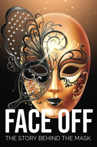 FACE OFF: THE STORY BEHIND THE MASK