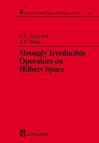 Strongly Irreducible Operators on Hilbert Space (Chapman & Hall/CRC Research Notes in Mathematics Series)