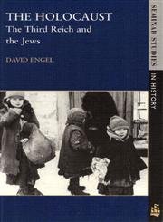 The Holocaust: The Third Reich and the Jews