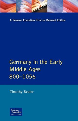 Germany in the Early Middle Ages c. 800-1056 (Longman History of Germany)