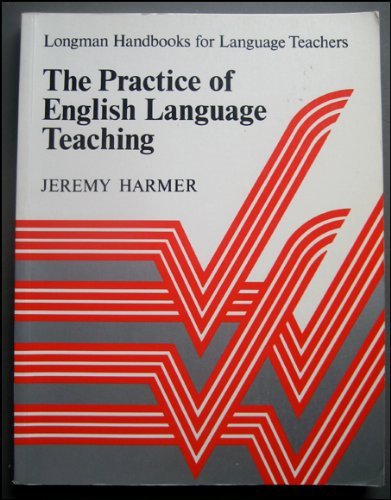 The Practice of English Language Teaching (Longman Handbooks for Language Teachers S.)