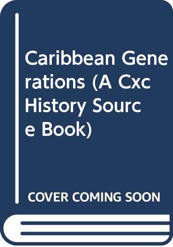 Caribbean Generations (A Cxc History Source Book)