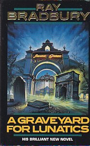 A Graveyard for Lunatics