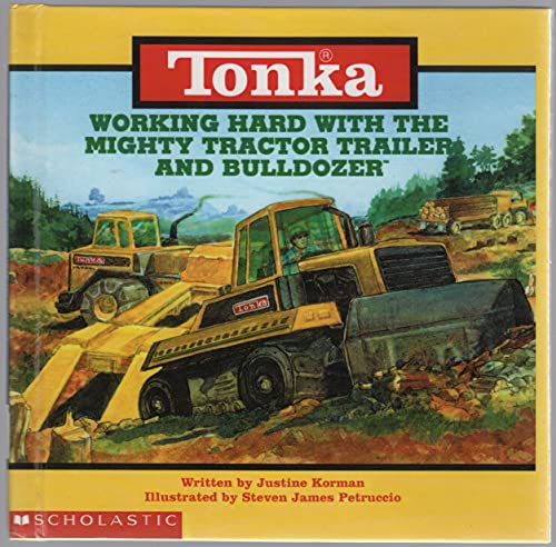 Tonka: Working Hard With The Mighty Tractor Trailer And Bulldozer