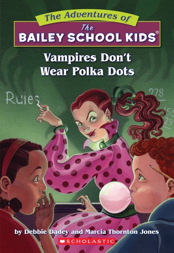 Vampires Don't Wear Polka Dots (The Bailey School Kids #1): Vampires Don't Wear Polka Dots