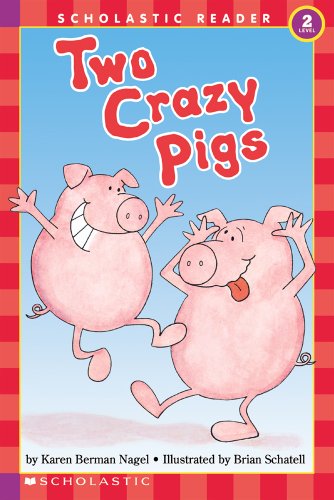 Two Crazy Pigs: Scholastic Reader Level 2