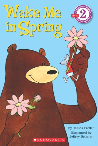 Scholastic Reader Level 2: Wake Me in Spring!