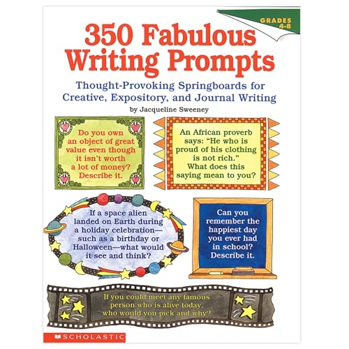 350 Fabulous Writing Prompts: Thought-Provoking Springboards For Creative, Expository, and Journal Writing