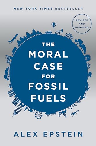 The Moral Case for Fossil Fuels, Revised Edition