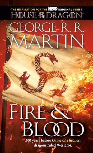 Fire & Blood: 300 Years Before A Game of Thrones