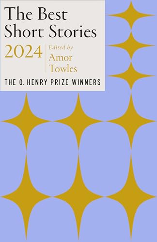 The Best Short Stories 2024: The O. Henry Prize Winners (Best Short Stories: the O. Henry Prize Winners)